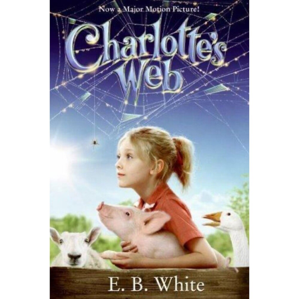 Charlotte's Web by E. B. White 2006 Paperback Book From Harper Entertainment